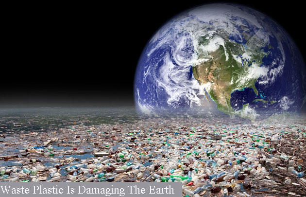 Waste Plastic Is Damaging The Earth